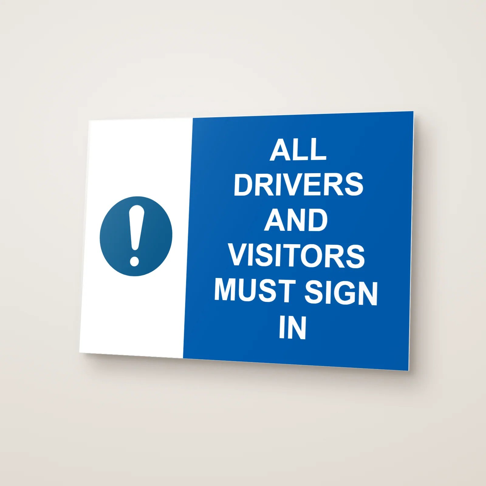 All Drivers and Visitors Must Sign In Sign
