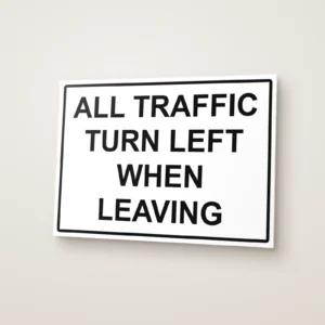 All Traffic Turn Left When Leaving Sign
