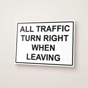 All Traffic Turn Right When Leaving Sign