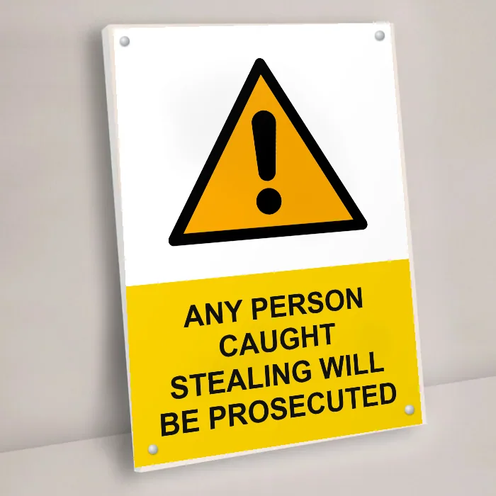 Any Person Caught Stealing Will Be Prosecuted Sign: any person caught stealing will be prosecuted sign 3