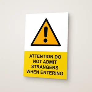 Attention Do Not Admit Strangers When Entering Sign