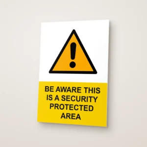 Be Aware This Is a Security Protected Area Sign