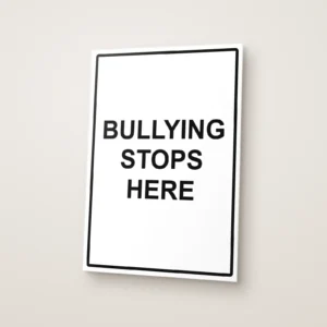 Bullying Stops Here Sign