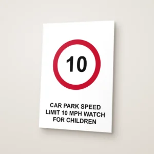 Car Park Speed Limit 10 mph Watch for Children Sign