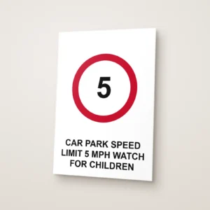 Car Park Speed Limit 5 mph Watch for Children Sign