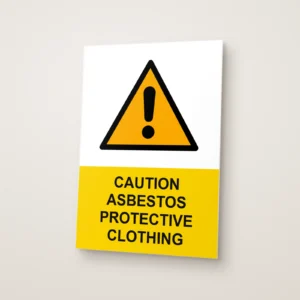Caution Asbestos Protective Clothing Sign