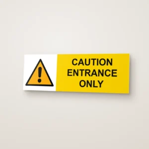 Caution Entrance Only Sign