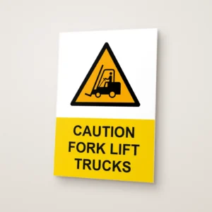 Caution Fork Lift Trucks Sign