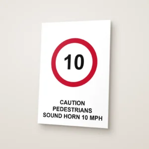 Caution Pedestrians Sound Horn 10 mph Sign