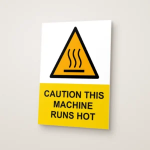 Caution This Machine Runs Hot Sign