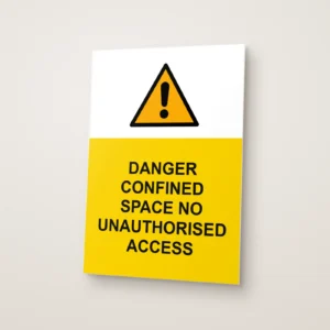Danger Confined Space No Unauthorised Access Sign