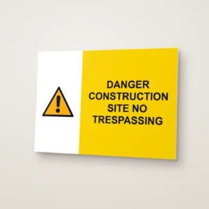 Danger Construction Site No Trespassing Sign