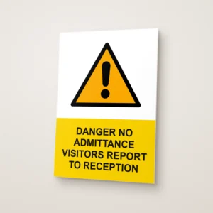 Danger No Admittance Visitors Report to Reception Sign
