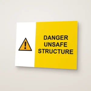 Danger Unsafe Structure Sign