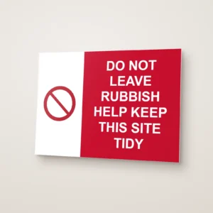 Do Not Leave Rubbish Help Keep This Site Tidy Sign