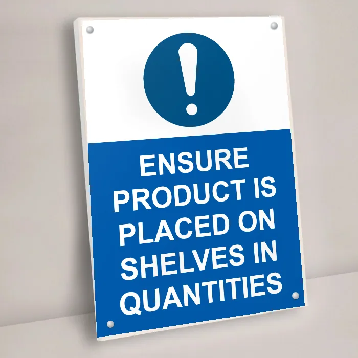 Ensure Product Is Placed on Shelves in Quantities Sign: ensure product is placed on shelves in quantities sign 3