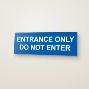 Entrance Only Do Not Enter Sign