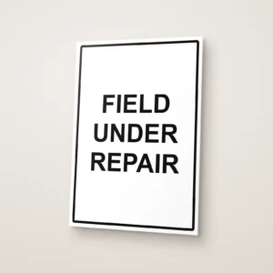Field Under Repair Sign