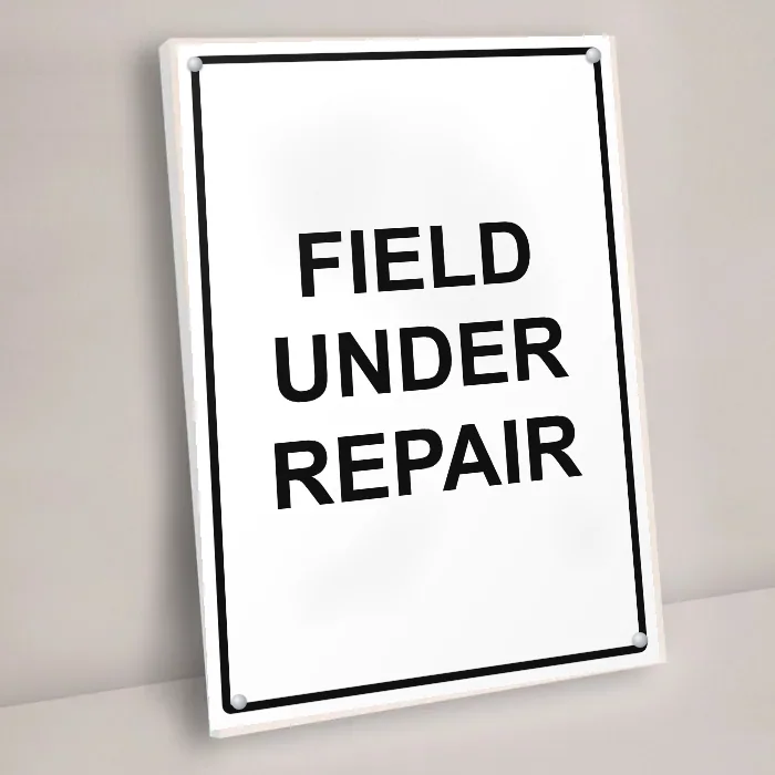 Field Under Repair Sign: field under repair sign 3