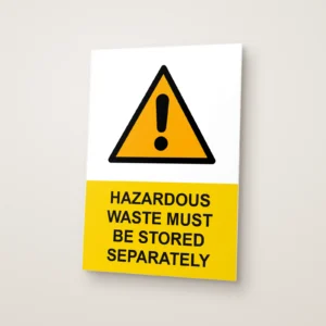 Hazardous Waste Must Be Stored Separately Sign
