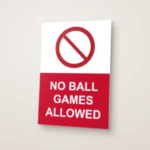 No Ball Games Allowed Sign