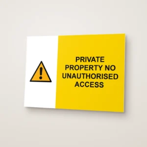 Private Property No Unauthorised Access Sign