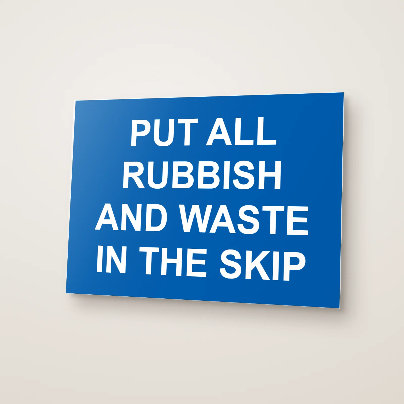 Put All Rubbish and Waste in the Skip Sign