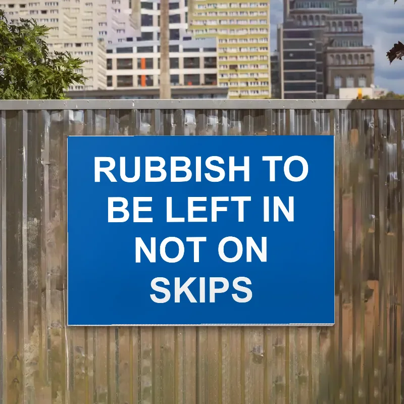 Rubbish to Be Left In Not On Skips Sign: rubbish to be left in not on skips sign 3