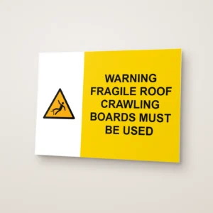 Warning Fragile Roof Crawling Boards Must Be Used Sign