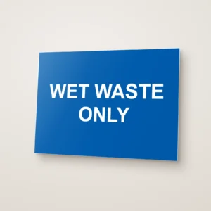 Wet Waste Only Sign