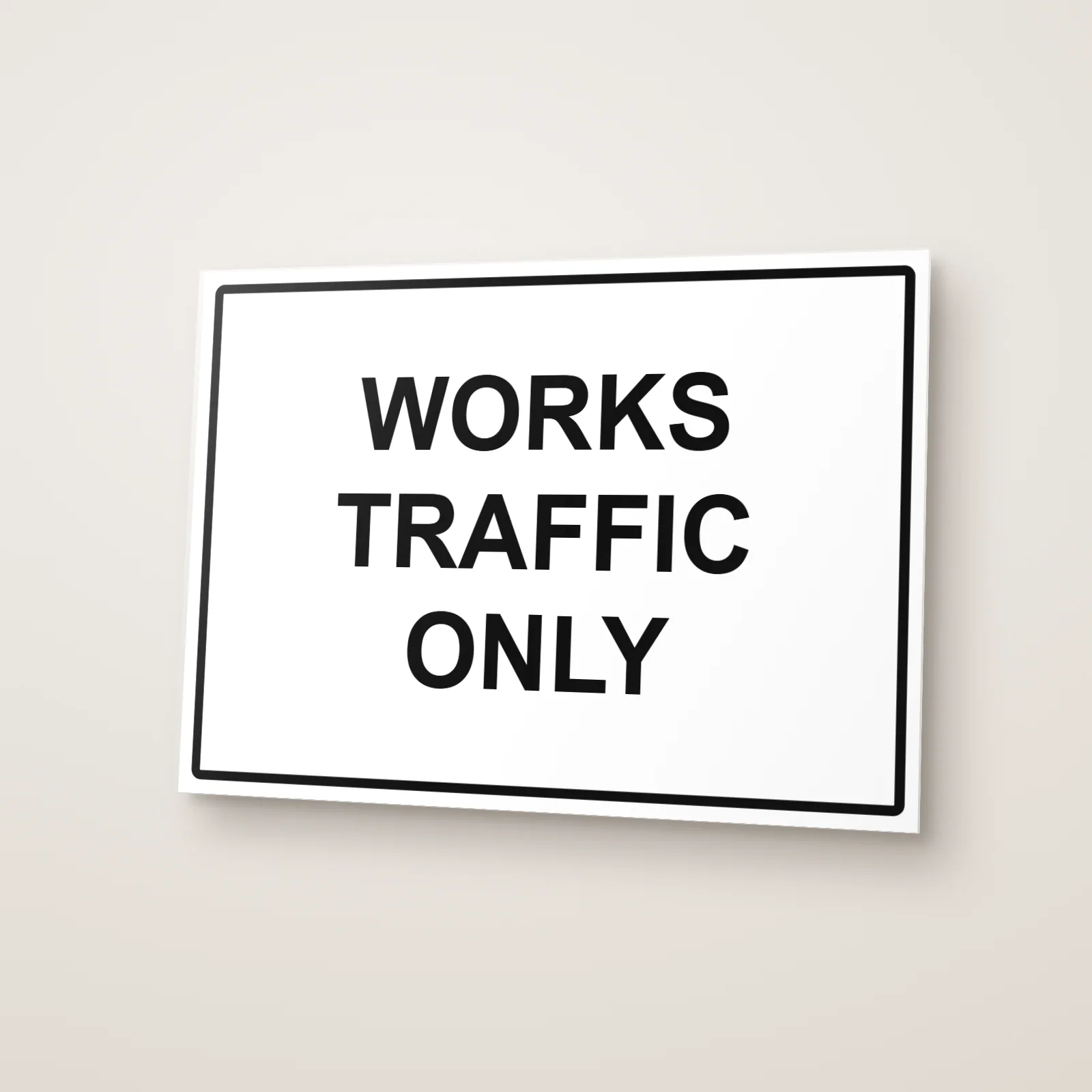 Works Traffic Only Sign